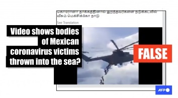 有关求真/墨西哥政府出动直升机将冠病死者的尸体丢弃到大海的说法，是荒谬且恶劣的假新闻。

