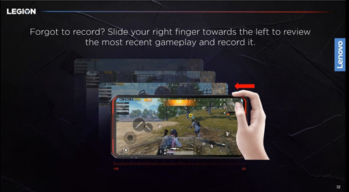 玩游戏时，倘若忘了录制胜利的一刻，玩家只需把食指放在手机右上端的超音波虚拟触控键，然后向左划，手机会自动播放那些精彩的瞬间，玩家便可以重新录屏。